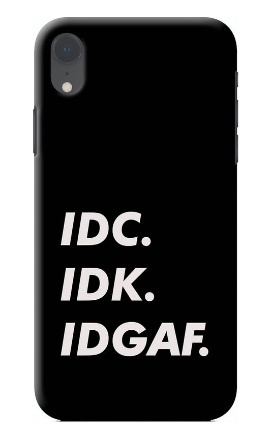 Idc Idk Idgaf iPhone XR Back Cover