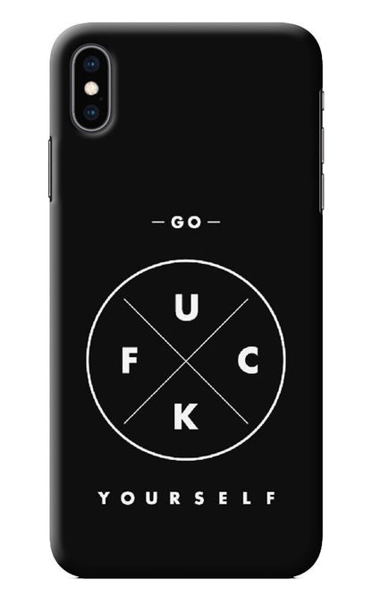 Go Fuck Yourself iPhone XS Max Back Cover