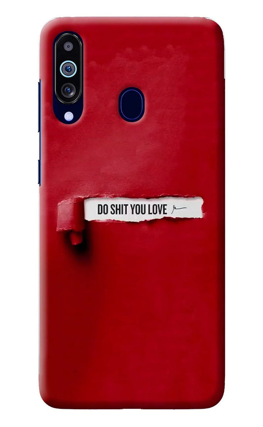 Do Shit You Love Samsung M40/A60 Back Cover