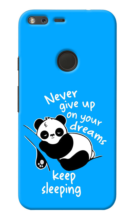 Keep Sleeping Google Pixel XL Back Cover