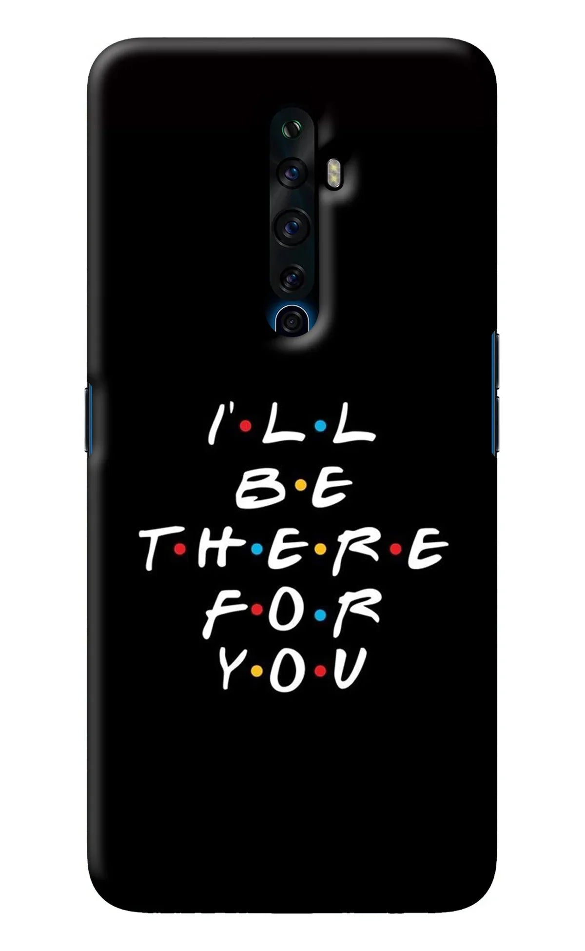I'll Be There For You Oppo Reno2 Z Back Cover