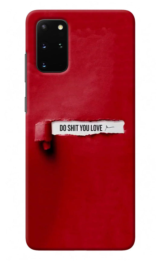 Do Shit You Love Samsung S20 Plus Back Cover