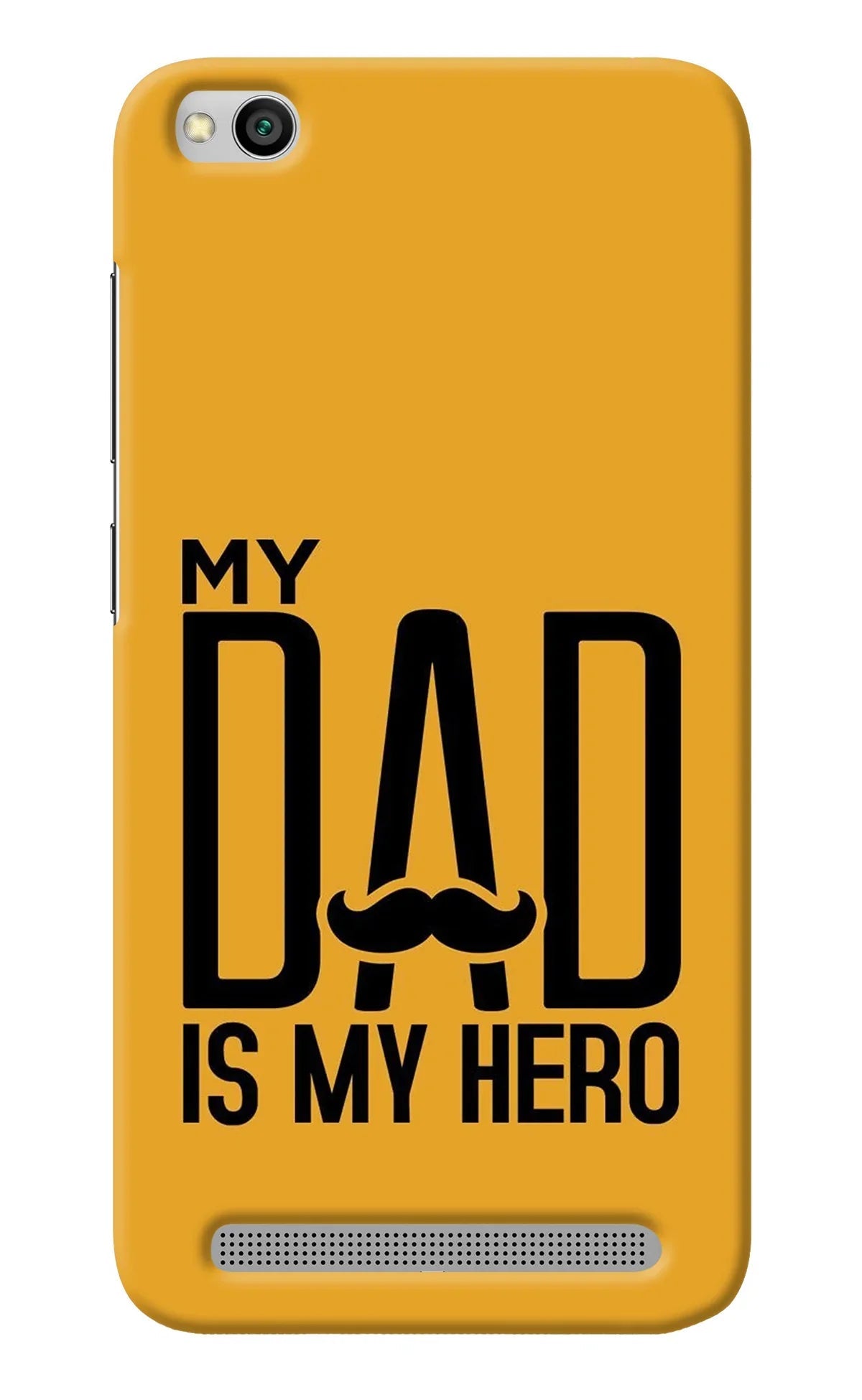 My Dad Is My Hero Redmi 5A Back Cover