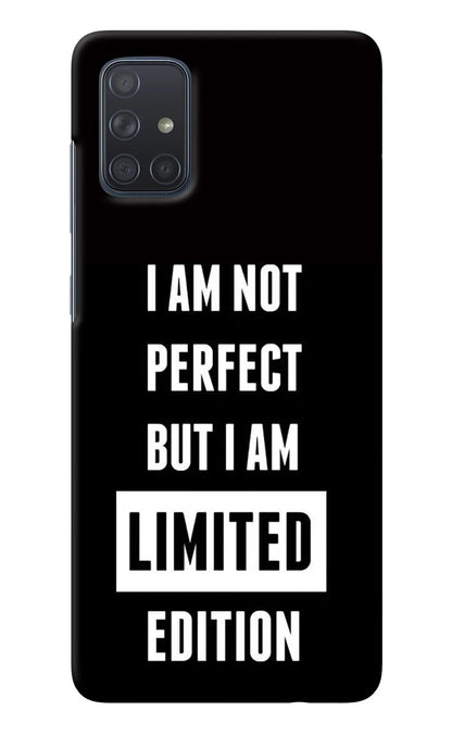 I Am Not Perfect But I Am Limited Edition Samsung A71 Back Cover