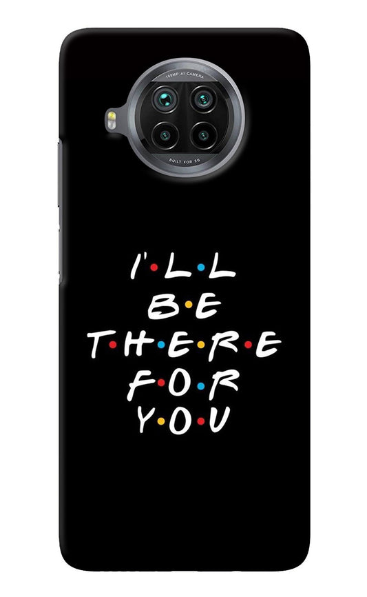 I'll Be There For You Mi 10i Back Cover