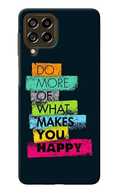 Do More Of What Makes You Happy Samsung M53 5G Back Cover