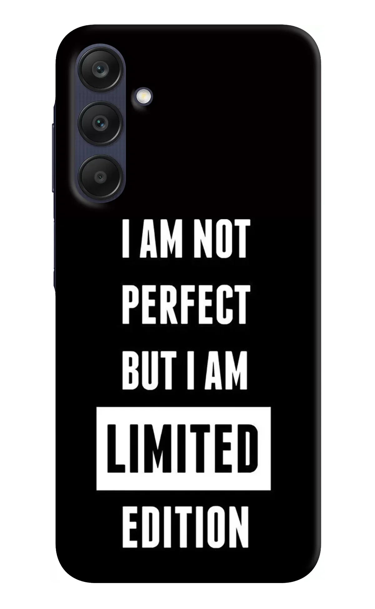 I Am Not Perfect But I Am Limited Edition Samsung A25 5G Back Cover