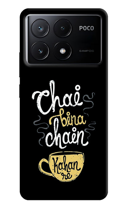 Chai Bina Chain Kaha Re Poco X6 Pro Back Cover