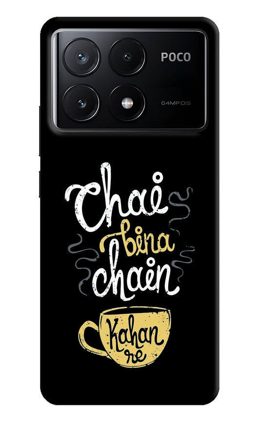 Chai Bina Chain Kaha Re Poco X6 Pro Back Cover