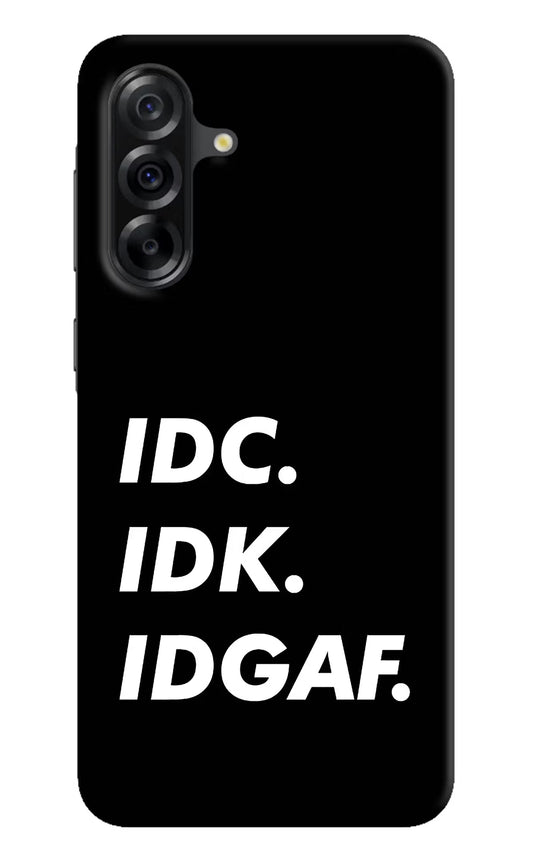 Idc Idk Idgaf Samsung A36 5G Back Cover