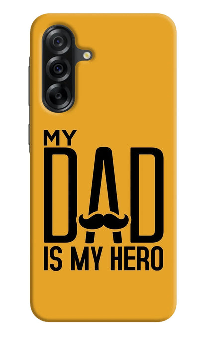 My Dad Is My Hero Samsung A36 5G Back Cover