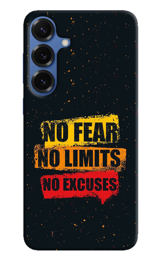 No Fear No Limits No Excuse Samsung S25 Back Cover