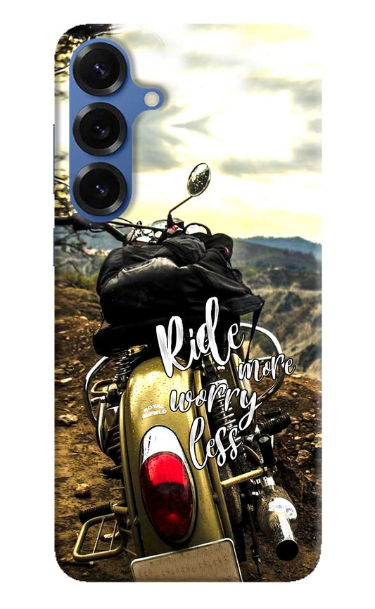 Ride More Worry Less Samsung S25 Back Cover