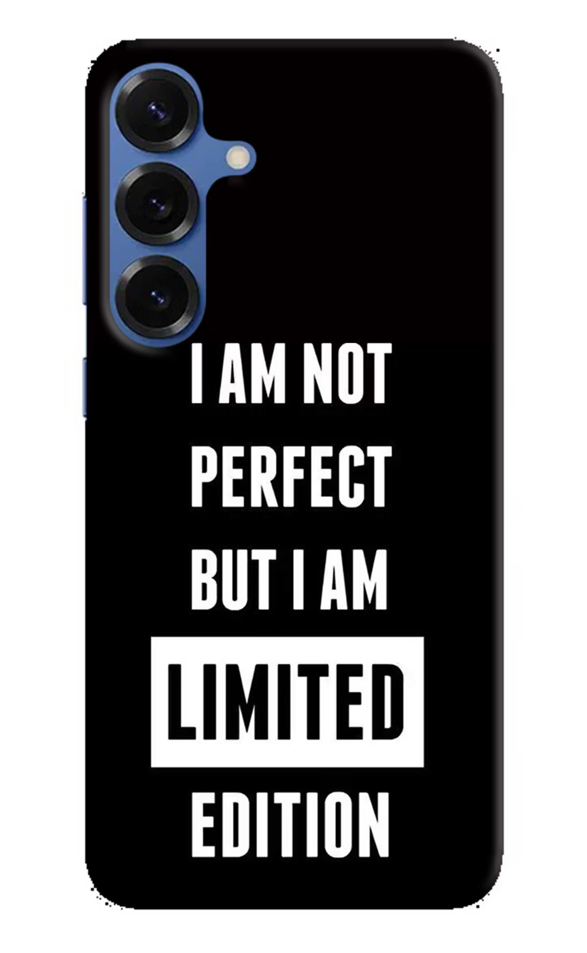 I Am Not Perfect But I Am Limited Edition Samsung S25 Plus Back Cover