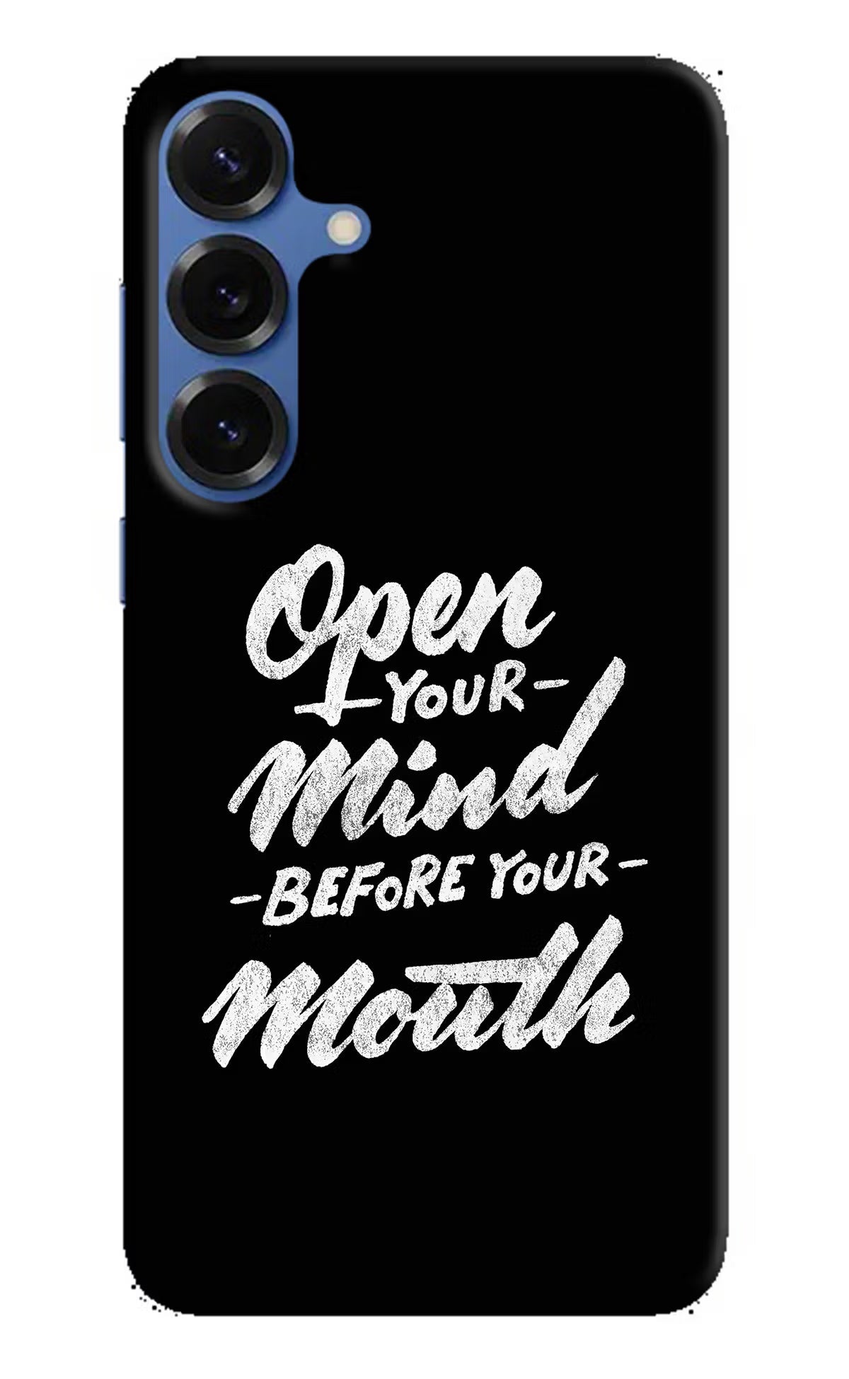 Open Your Mind Before Your Mouth Samsung S25 Plus Back Cover