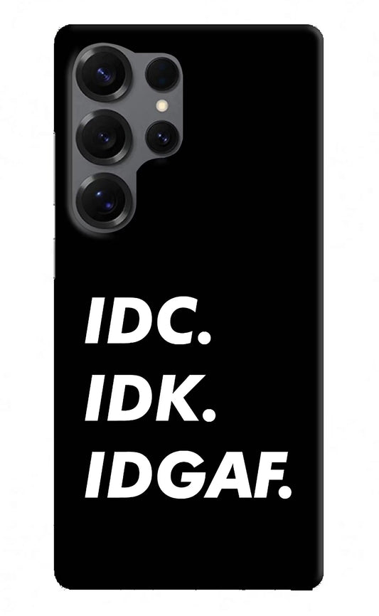 Idc Idk Idgaf Samsung S25 Ultra Back Cover