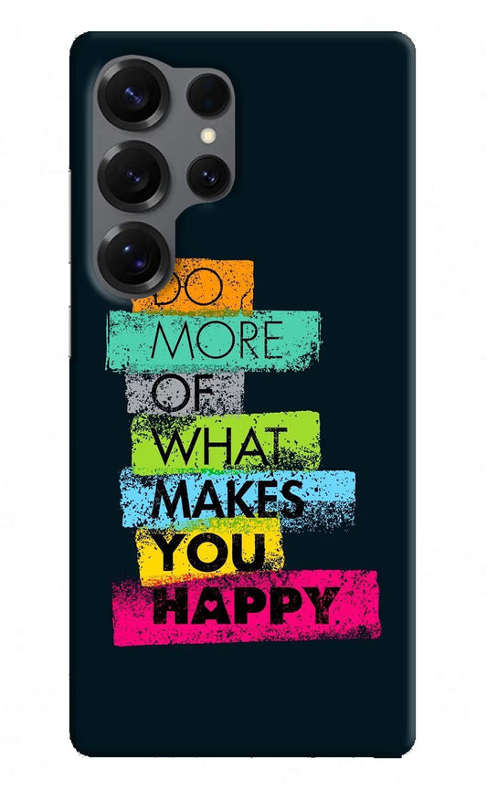 Do More Of What Makes You Happy Samsung S25 Ultra Back Cover