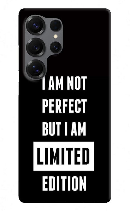 I Am Not Perfect But I Am Limited Edition Samsung S25 Ultra Back Cover