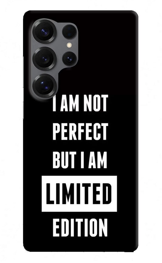 I Am Not Perfect But I Am Limited Edition Samsung S25 Ultra Back Cover