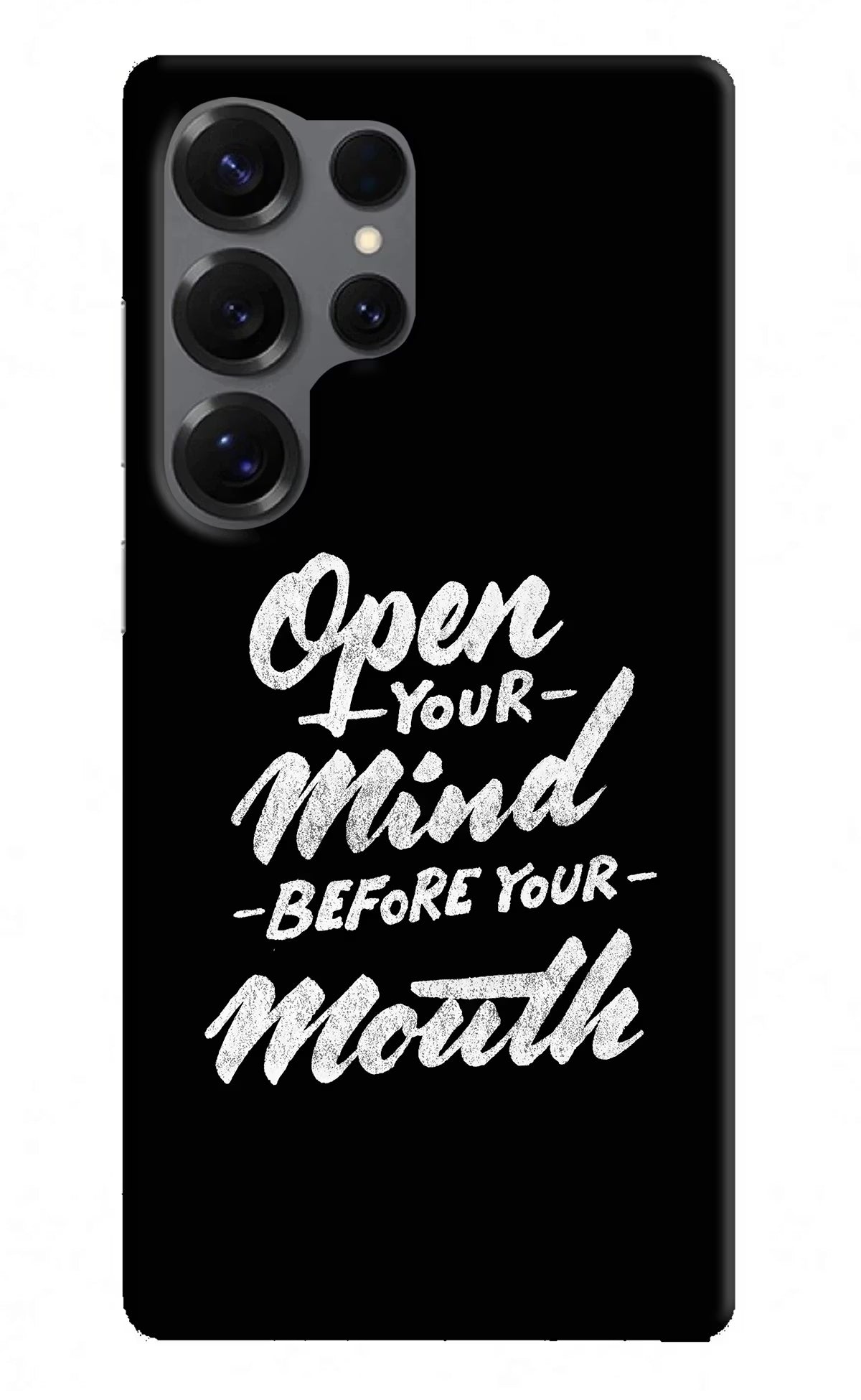 Open Your Mind Before Your Mouth Samsung S25 Ultra Back Cover