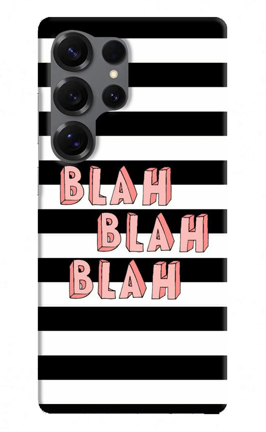 Blah Blah Blah Samsung S25 Ultra Back Cover
