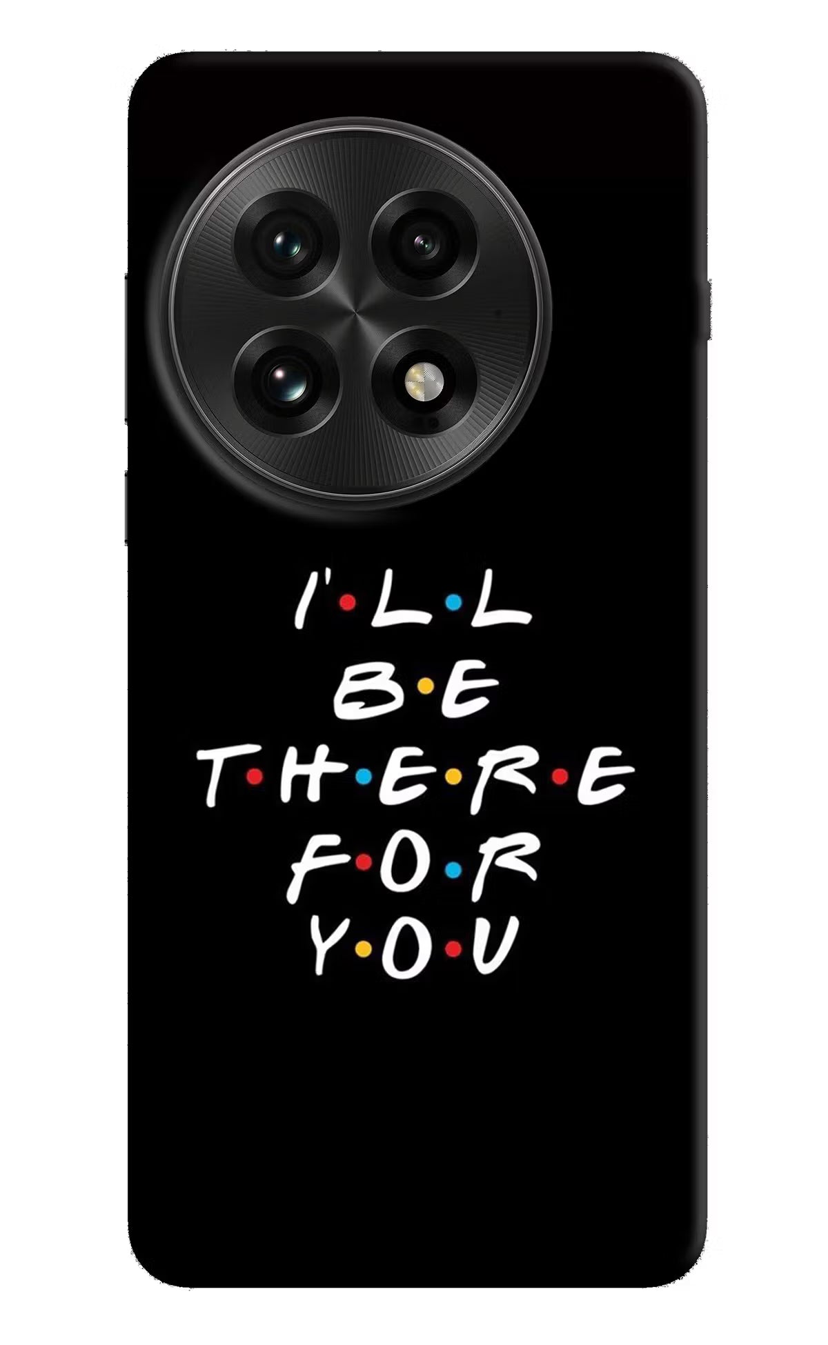 I'll Be There For You OnePlus 13 Back Cover