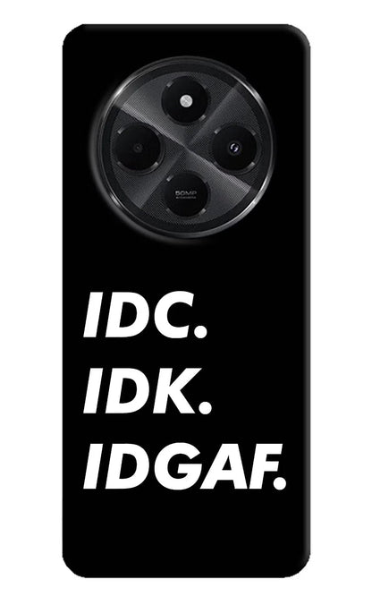 Idc Idk Idgaf Redmi A4 5G Back Cover