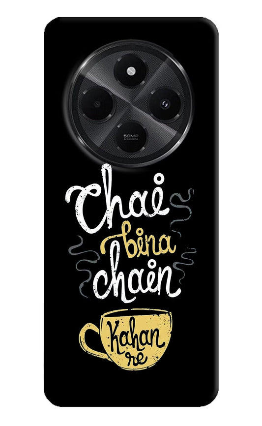 Chai Bina Chain Kaha Re Redmi A4 5G Back Cover