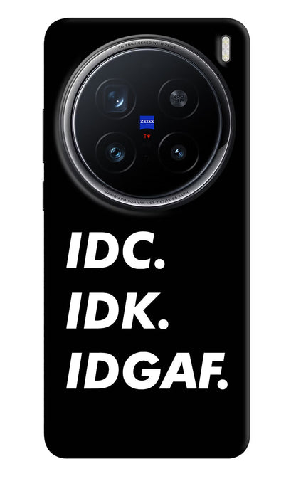 Idc Idk Idgaf Vivo X200 Pro 5G Back Cover