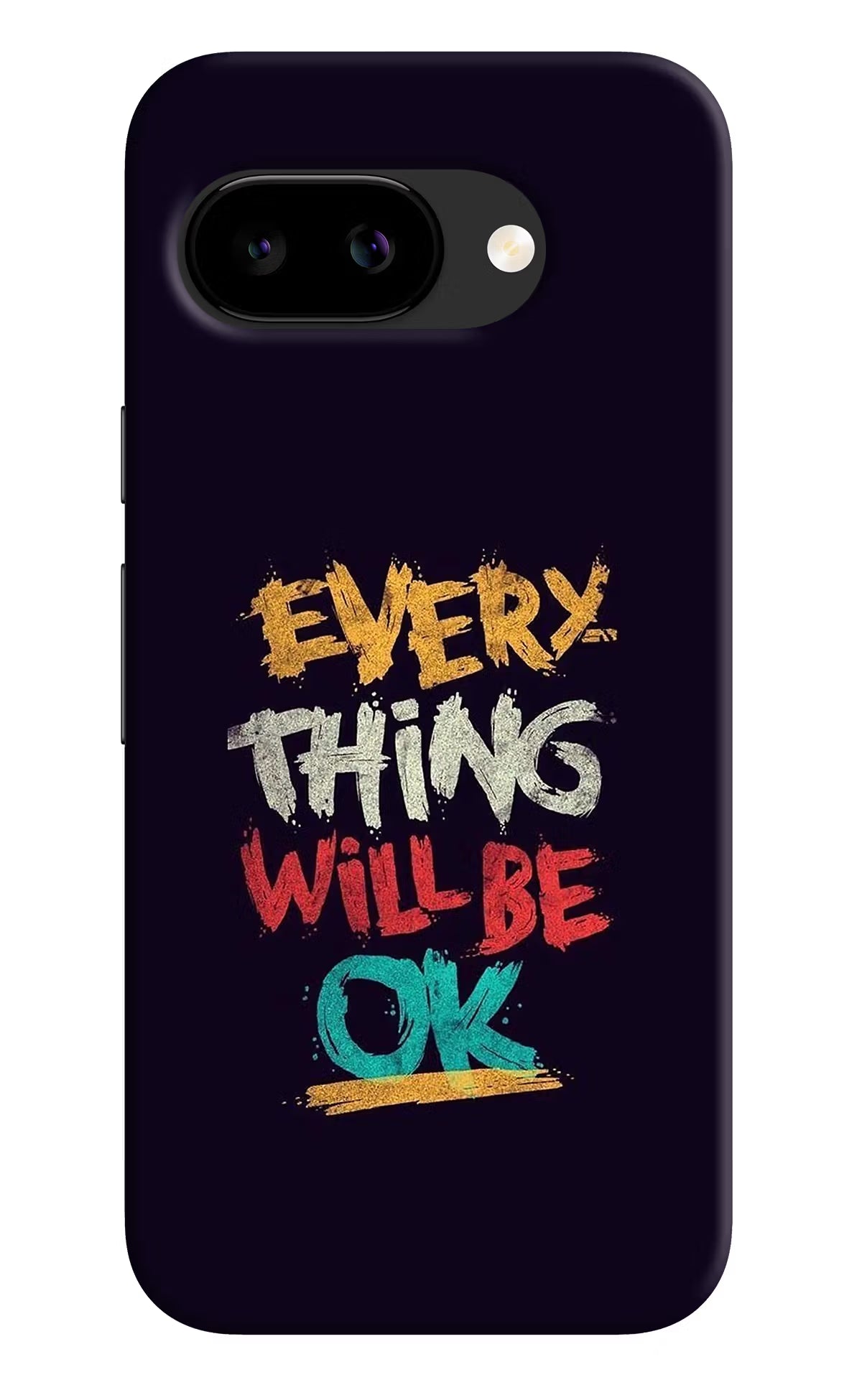 Everything Will Be Ok Google Pixel 9a Back Cover Hard Case - Hello Swanky