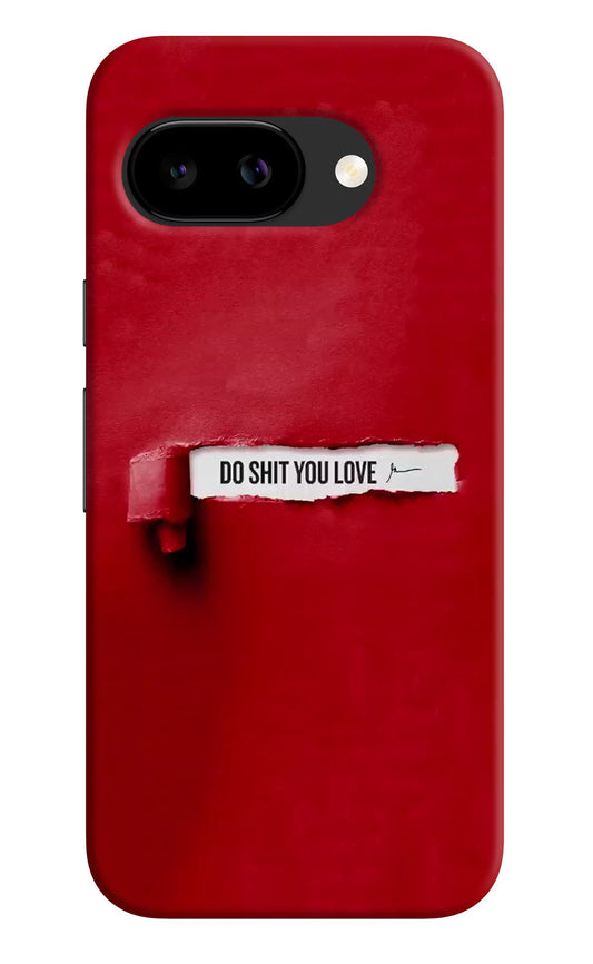 Do Shit You Love Google Pixel 9a Back Cover Hard Case - Hello Swanky