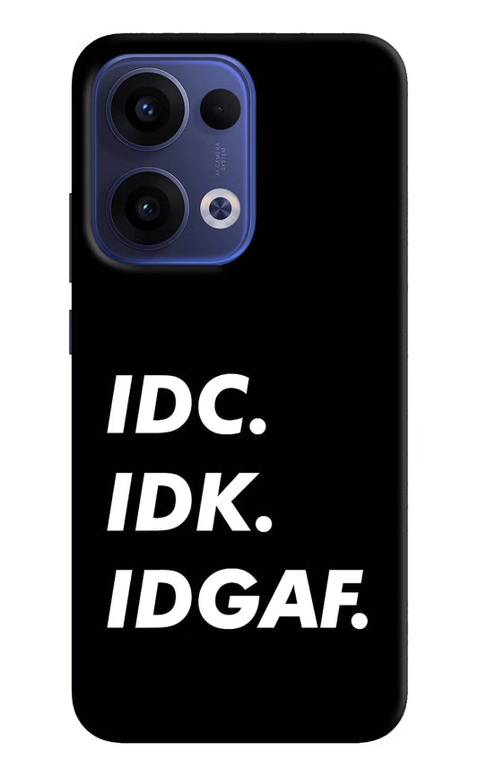 Idc Idk Idgaf Oppo Reno13 5G Back Cover