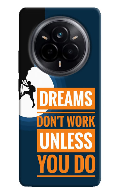 Dreams Don’T Work Unless You Do Realme 14 Pro 5G Back Cover