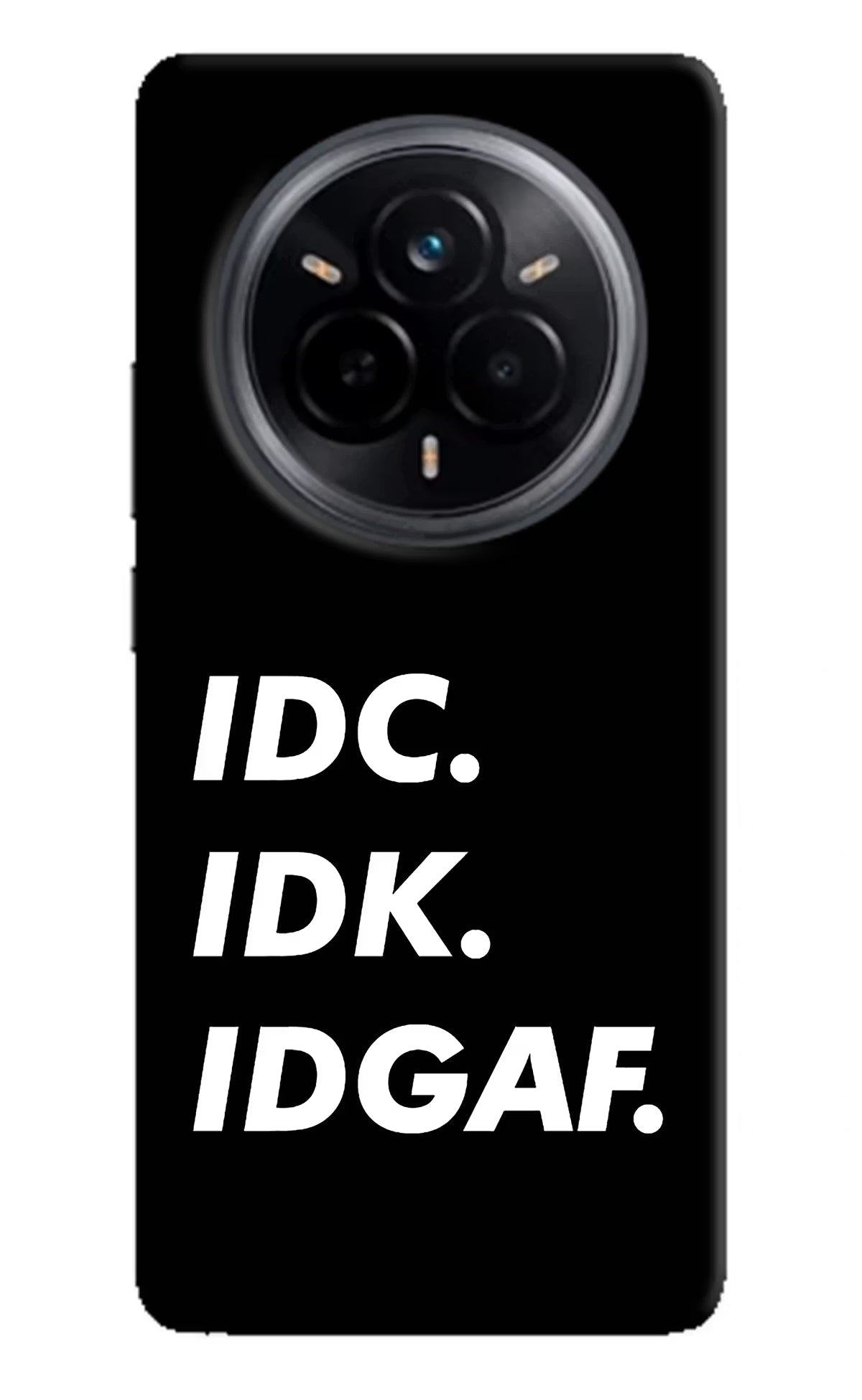 Idc Idk Idgaf Realme 14 Pro 5G Back Cover
