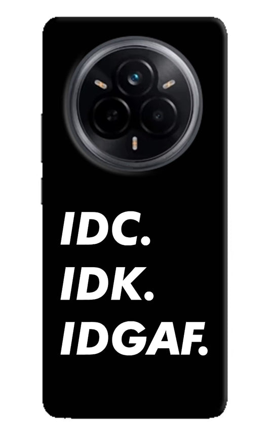 Idc Idk Idgaf Realme 14 Pro 5G Back Cover