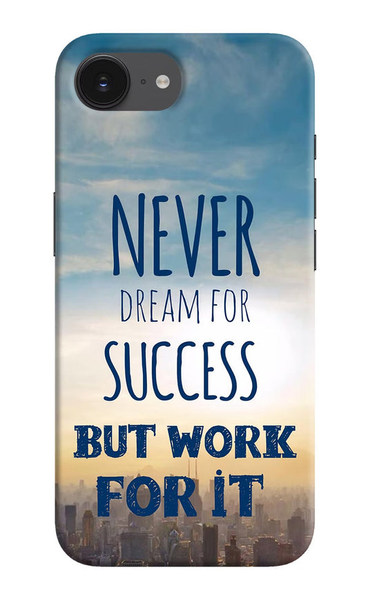 Never Dream For Success But Work For It iPhone 16e Back Cover