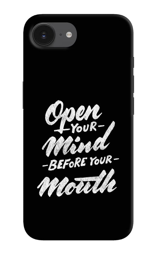 Open Your Mind Before Your Mouth iPhone 16e Back Cover