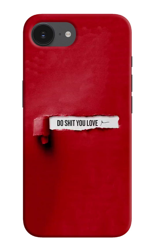 Do Shit You Love iPhone 16e Back Cover