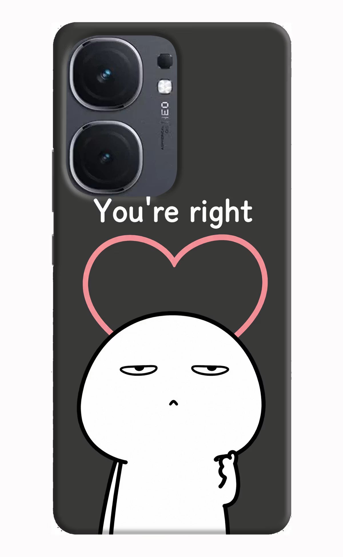 You're Right iQOO Neo 9 Back Cover Hard Case - Hello Swanky