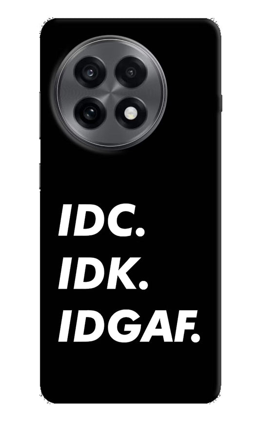 Idc Idk Idgaf OnePlus 13R Back Cover