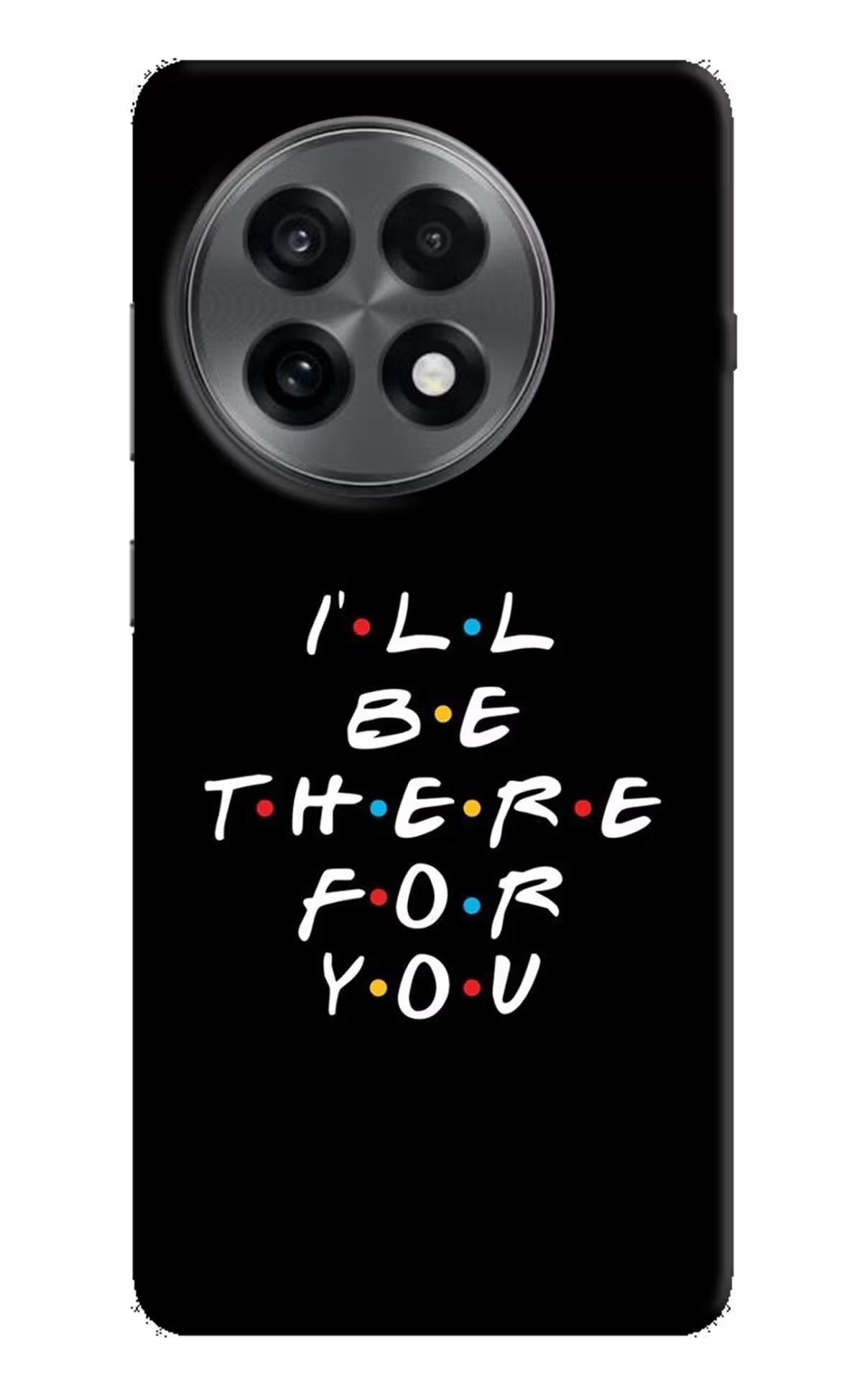I'll Be There For You OnePlus 13R Back Cover