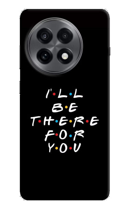 I'll Be There For You OnePlus 13R Back Cover