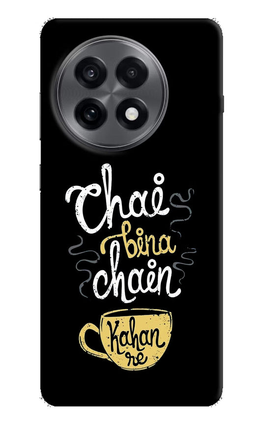 Chai Bina Chain Kaha Re OnePlus 13R Back Cover