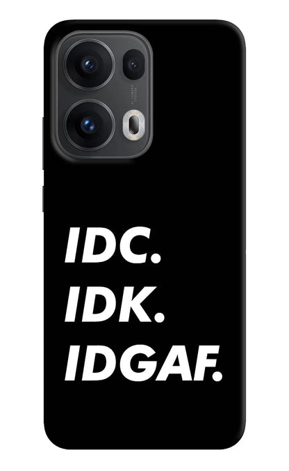 Idc Idk Idgaf Oppo Reno13 Pro 5G Back Cover