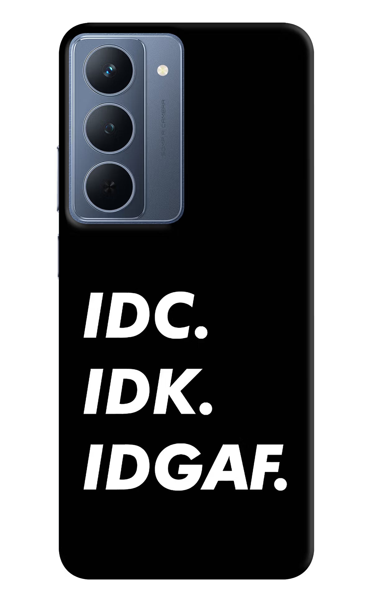 Idc Idk Idgaf Realme P3x 5G Back Cover