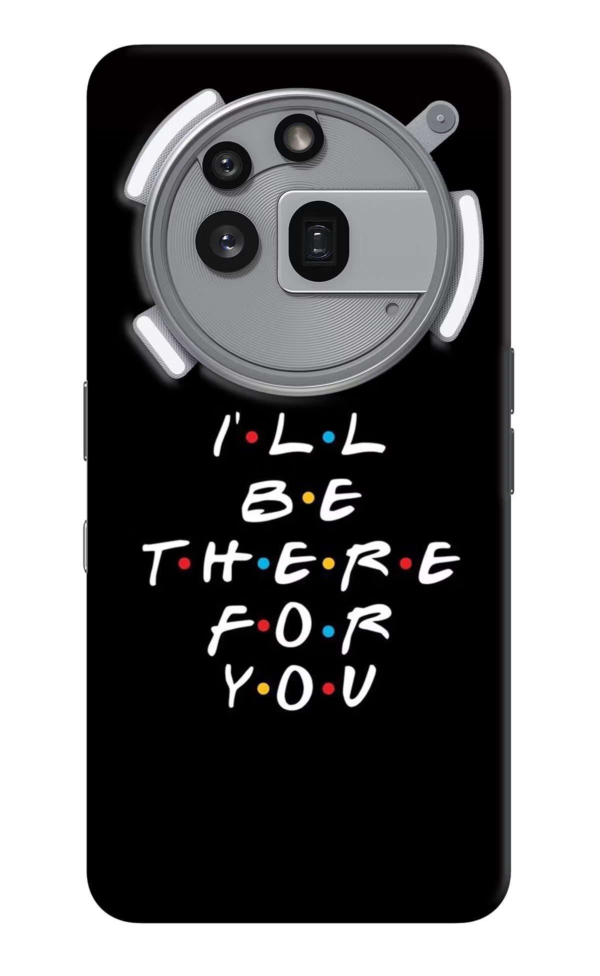 I'll Be There For You Nothing Phone 3a Pro Back Cover