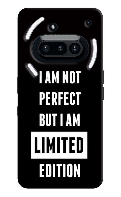 I Am Not Perfect But I Am Limited Edition Nothing Phone 3A Back Cover
