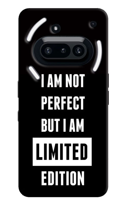 I Am Not Perfect But I Am Limited Edition Nothing Phone 3A Back Cover