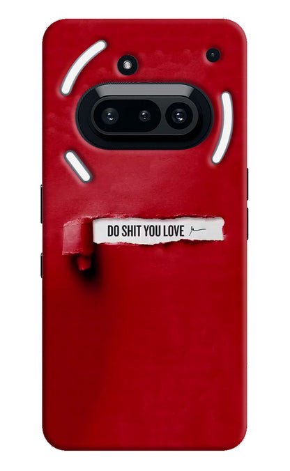 Do Shit You Love Nothing Phone 3A Back Cover