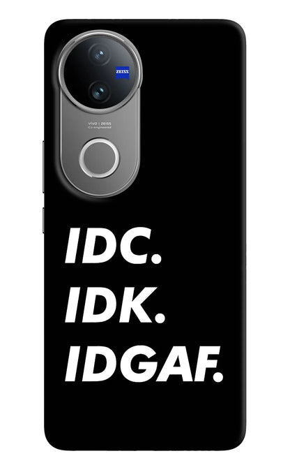 Idc Idk Idgaf Vivo V50 5G Back Cover